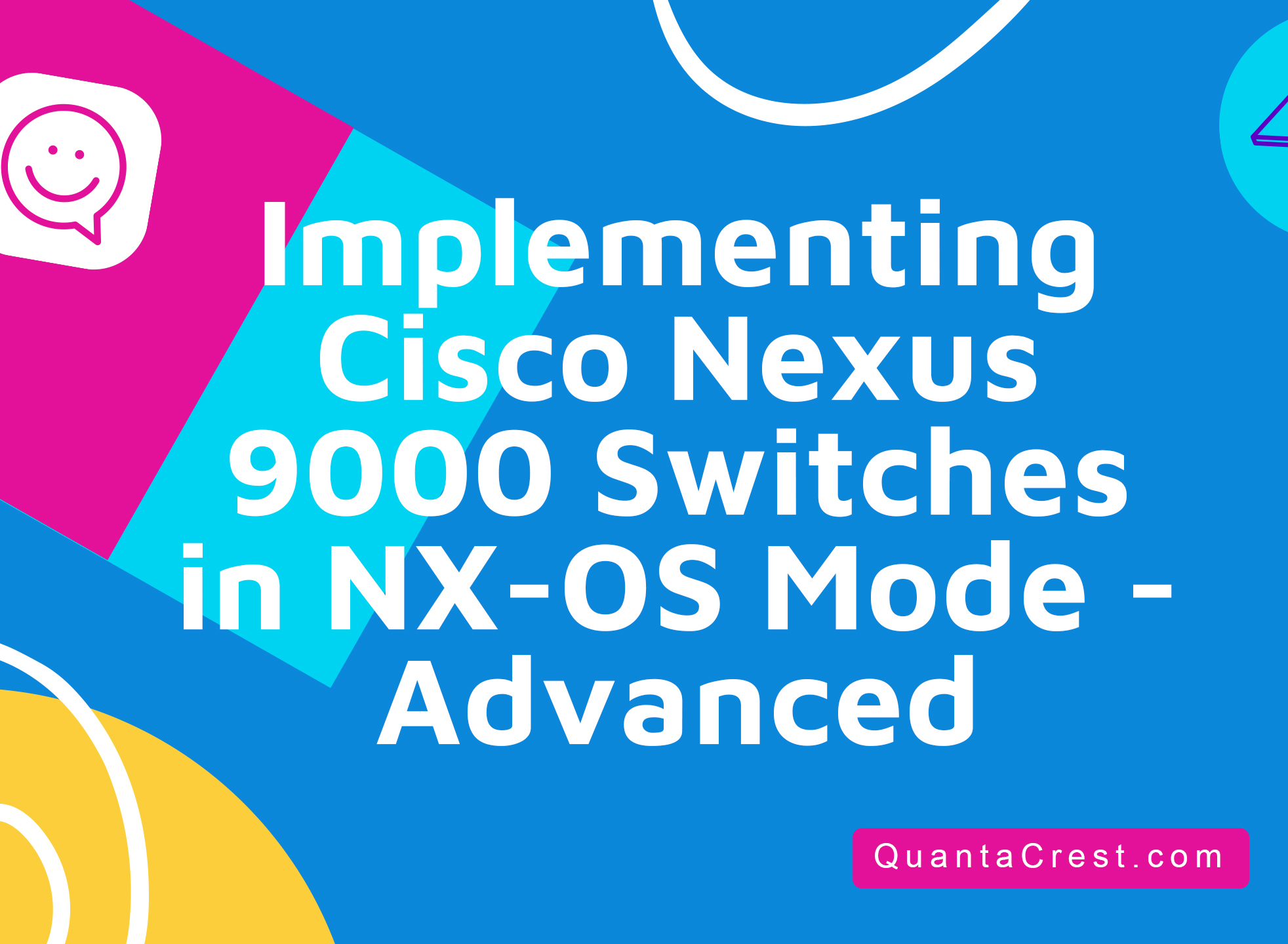 Implementing Cisco Nexus 9000 Switches in NX-OS Mode - Advanced